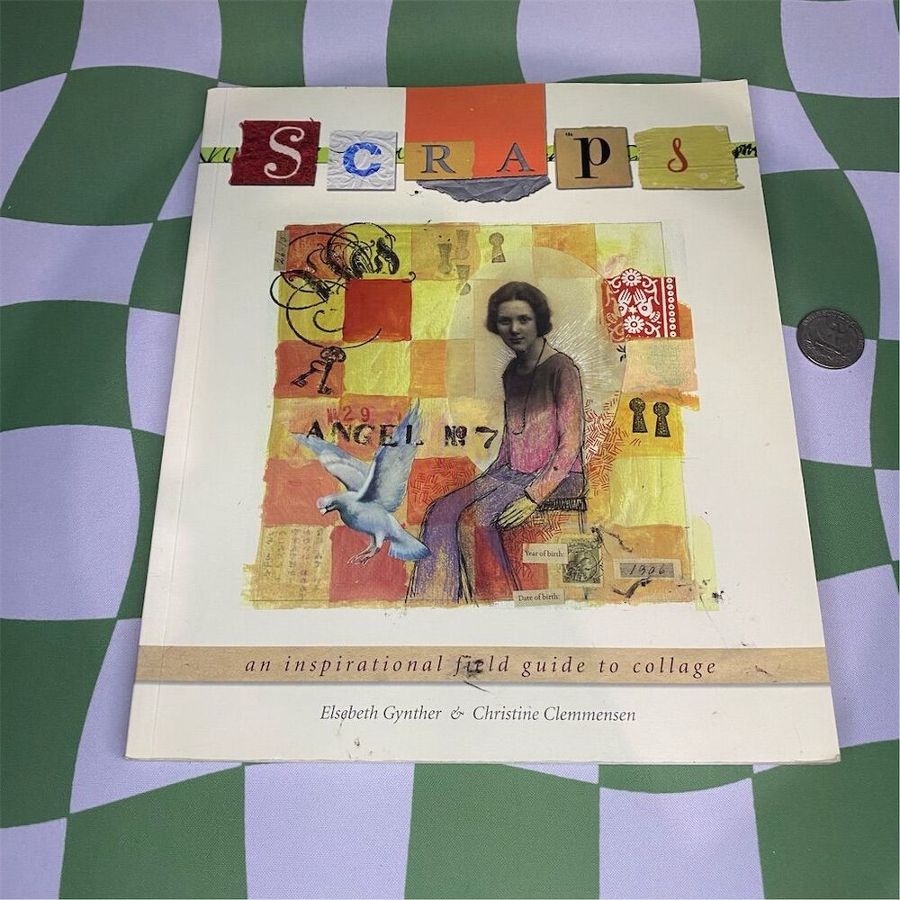 Scraps: Field Guide to Collage by Gynther & Clemmensen Paperback